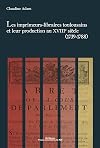 Les imprimeurs-libraires toulousains et leur production au XVIIIe siècle, 1739-1788