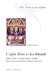 L'&acirc;gh&acirc; kh&acirc;n et les khojah. Islam chiite et dynamiques sociales dans le sous-continent indien (1843-1954)