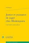 Justice et puissance de juger chez Montesquieu: une ©♭tude contextualiste
