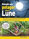 Réussir son potager avec la Lune 2017-2018 (LES MILLESIMES) (French Edition)