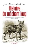 Histoire du méchant loup la question des attaques sur l'homme en France : (XVe-XXe siècle)
