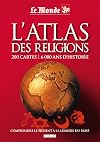 Atlas des religions : pays par pays, les clés de la géopolitique