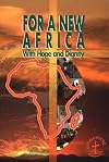 For A New Africa: With Hope And Dignity