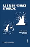 Les îles noires d'Hergé : Paradoxes et limites d'un créateur