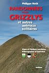 Randonnées pour grizzlys et autres animaux solitaires: Alpes et Préalpes vaudoises, fribourgoises et bernoises