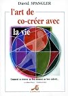 L'art de co-créer avec la vie, comment se trouver au bon moment au bon endroit