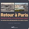 Retour à Paris: Identical Shots, a Hundred Years Apart