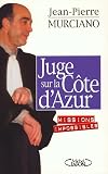 Juge sur la C&ocirc;te d'Azur : Missions impossibles
