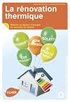 La rénovation thermique : Réduire sa facture d'énergie en rénovant sa maison