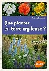 Que planter en terre argileuse ?