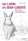 Un lapin en semi-liberté chez moi, c'est possible !