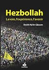 Hezbollah : la voie, l'expérience, l'avenir