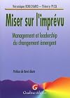 Miser sur l'imprévu : Management et leadership du changement émergent