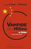 Le Vampire du milieu: Comment la Chine nous dicte sa loi