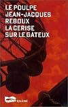 La cerise sur le gâteux