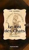 Le Roi des Chats et autres histoires