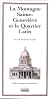La Montagne Sainte-Geneviève et le Quartier Latin : guide historique et architectural