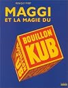 Maggi et la magie du bouillon Kub (Illustration, art graphique, publicité - Hoëbeke) (French Edition)