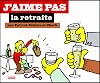 J'aime pas la retraite