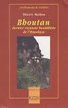 Bhoutan, dernier royaume bouddhiste