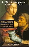 Poésie érotique, volume 1 : Quinze chefs-d'oeuvre du XVIIe au XXe siècle