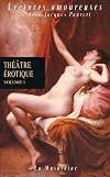 Théâtre érotique, volume 1