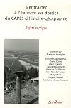 S'entraîner à l'épreuve sur dossier du CAPES d'histoire-géographie : Sujets corrigés