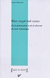 Bien coupe, mal cousu: De la ponctuation et de la division du texte romantique (Essais et savoirs) (French Edition)