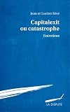Capitalexit ou catastrophe : Entretiens