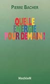 Quelle énergie pour demain ?