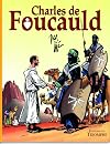 Charles de Foucauld : Conquérant pacifique du Sahara