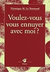 Voulez-vous vous ennuyer avec moi ?