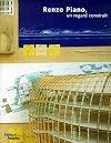 Renzo Piano: Un Regard Construit