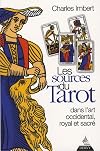 Les Sources du Tarot : Dans l'art occidental, l'art royal et l'art sacré