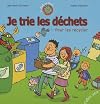 Je trie les déchets : Pour les recycler