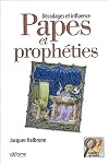 Papes et prophéties : Décodages et influences