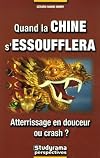 Quand la Chine s'essoufflera (Perspectives: Atterrissage en douceur ou crash ?) (French Edition)