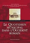 Le quotidien municipal dans l'Occident romain