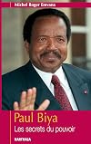 Paul Biya : les secrets du pouvoir