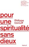 Pour une spiritualité sans dieux
