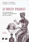 Le Moulin d'Hamlet : La connaissance, origine et transmission par les mythes