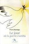Le jour où la guerre s'arrêta