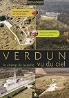 Verdun. Le champ de bataille vu du ciel