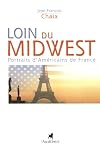 Loin du Midwest. Portraits d'Américains de France