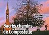 Sacrés chemins de Saint-Jacques de Compostelle