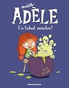 BD Mortelle Adรจle, Tome 06: Un talent monstre !