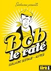 Bob le raté
