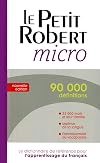 Le Petit Robert micro (Dictionnaires Le Robert) (French Edition) (ROBERT MICRO POCHE)