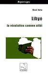 Libye : la révolution comme alibi