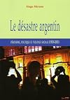 Le désastre argentin : Péronisme, politique et violence sociale (1930-2001)